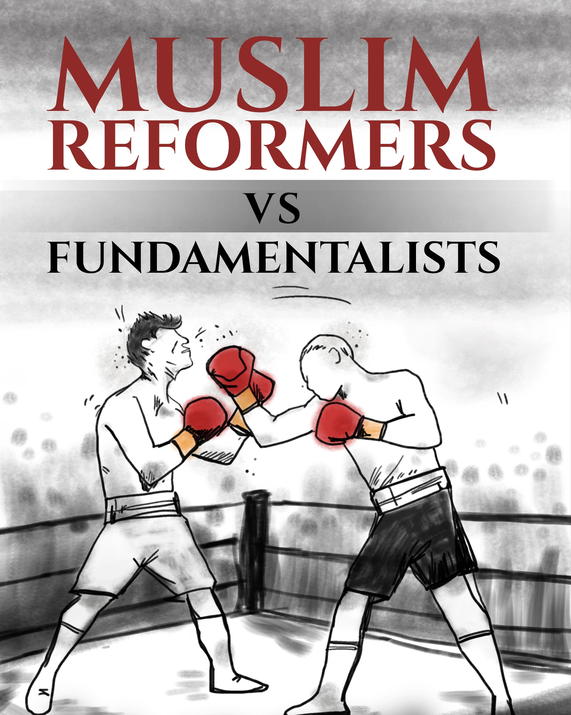 Muslim Reformers vs. Fundamentalists: Who Will Win this Fight?
